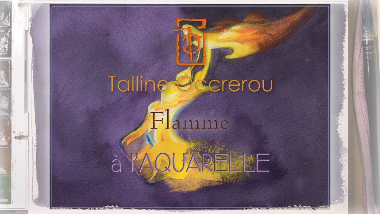 Tutoriel - Aquarelle - Flamme - Talline Occrerou