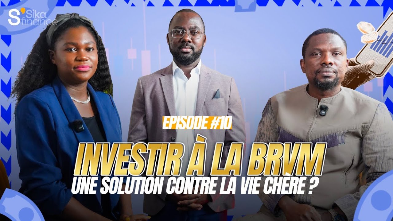 Sika Markets #10 : Investir à la BRVM, une solution contre la vie chère?