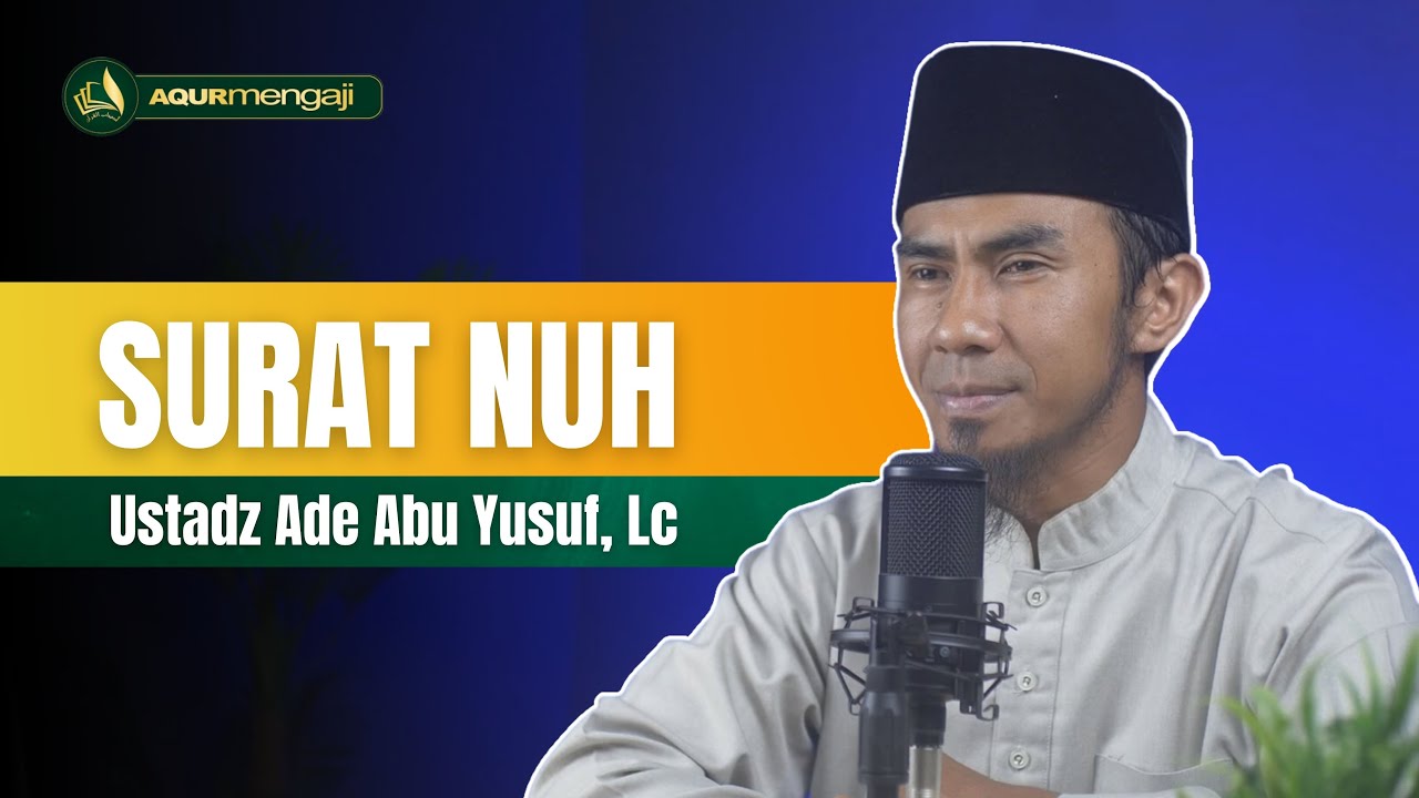 MUROTTAL MERDU MENYENTUH HATI SURAT NUH | Ustadz Ade Abu Yusuf, Lc َحَفِظَهُ اللهُ تَعَال