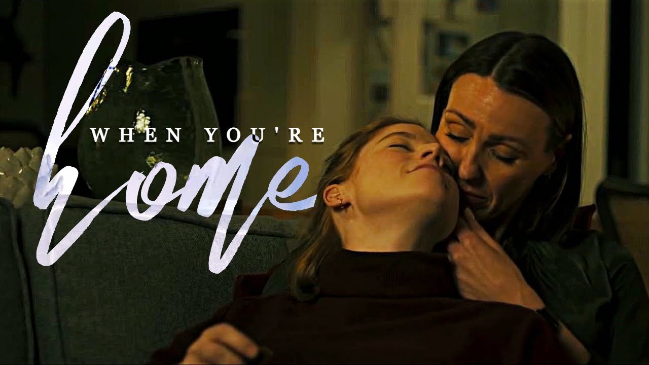 Amy & Kirsten | When you're home.