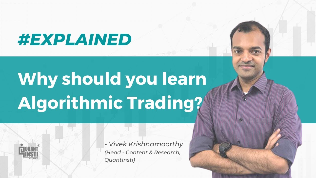 Why should you learn Algorithmic Trading?