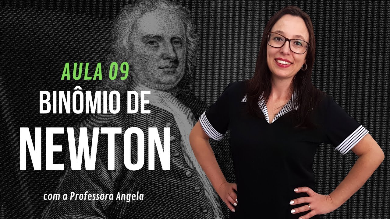 Binômio de Newton - AULA 9 - Análise Combinatória - Professora Angela