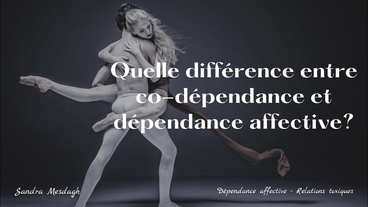 Quelle diff&eacute;rence entre co-d&eacute;pendance et d&eacute;pendance affective?