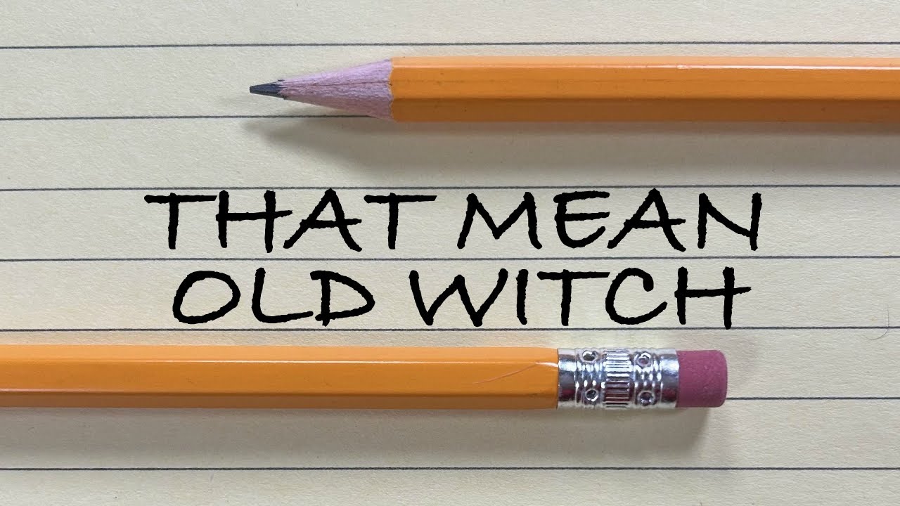 That Mean Old Witch