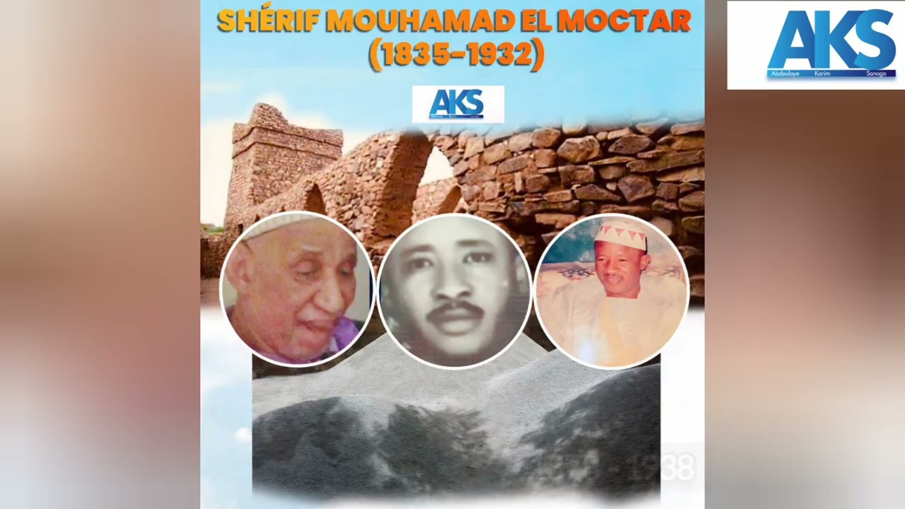 Shérif Mouhamad Habib (rta) de 1878 à 1938, fils aîné de Shérif Mouhamad EL Moctar (rta) - PARTIE 1