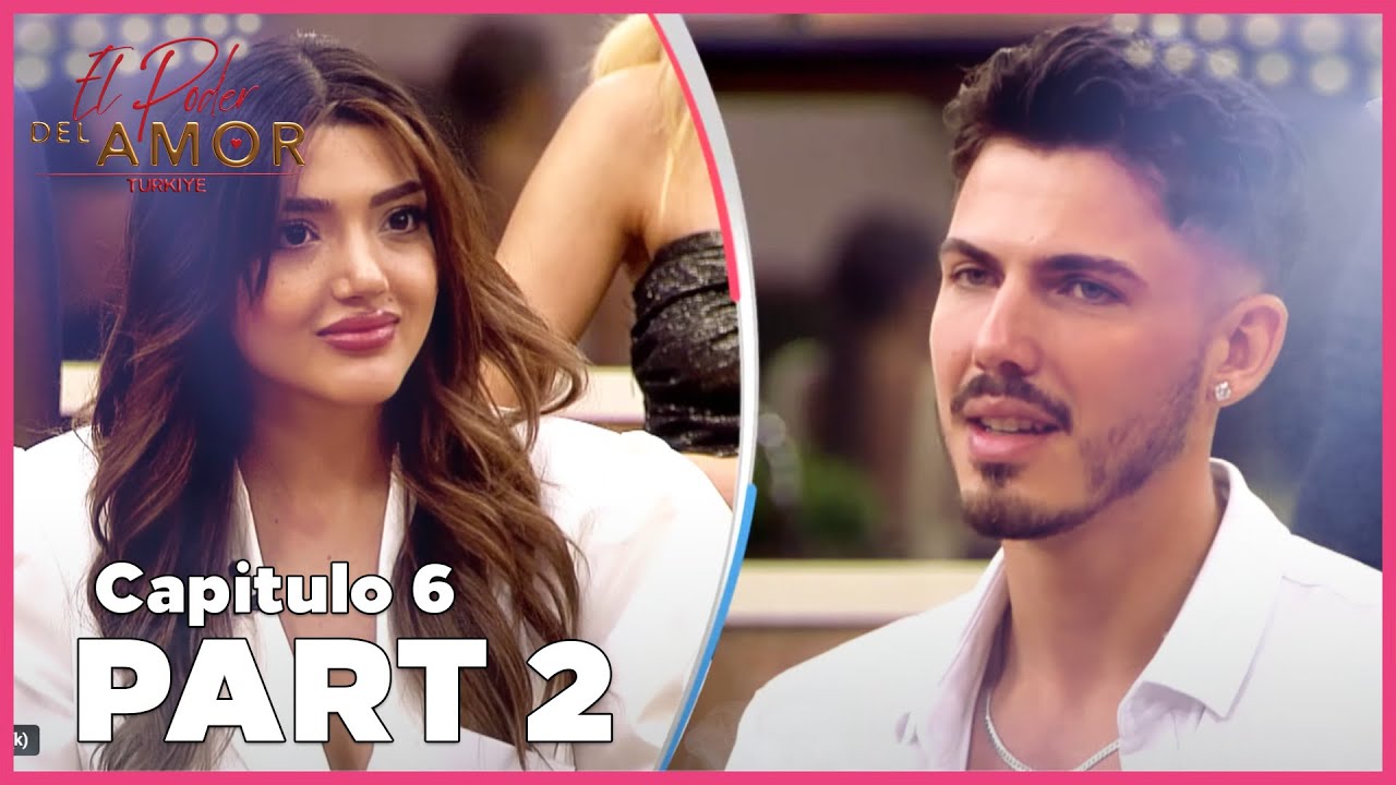 El Poder Del Amor Türkiye: Temporada 2 | Capitulo 6 COMPLETO | PARTE 2