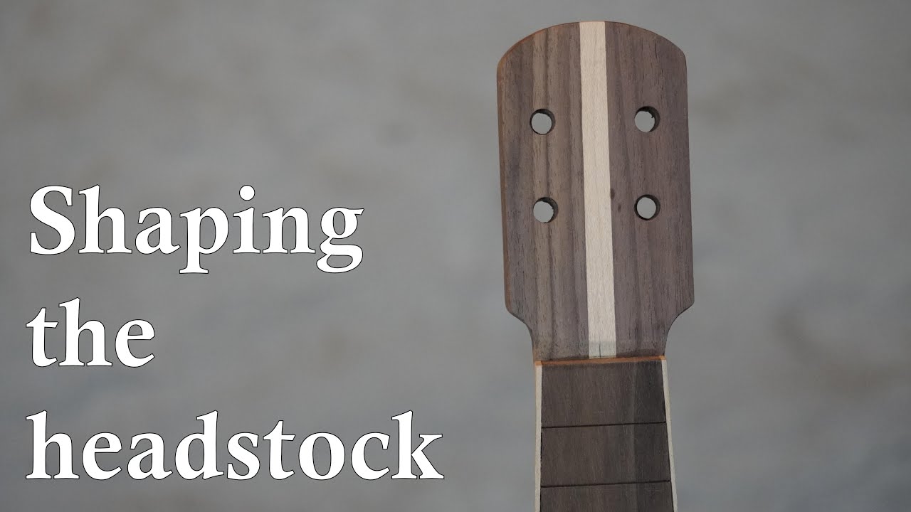 Shaping the headstock - Soprano ukulele build