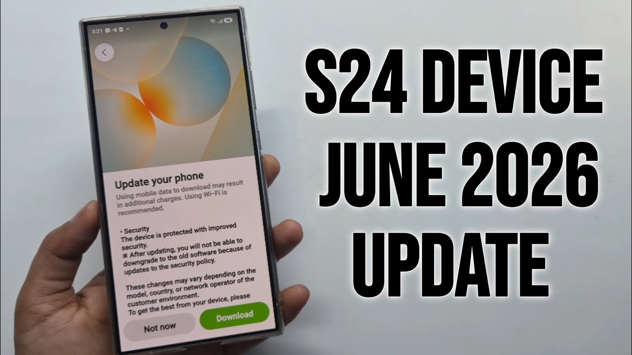 Samsung S24 Series June 2026 Update Released | May Security Patch