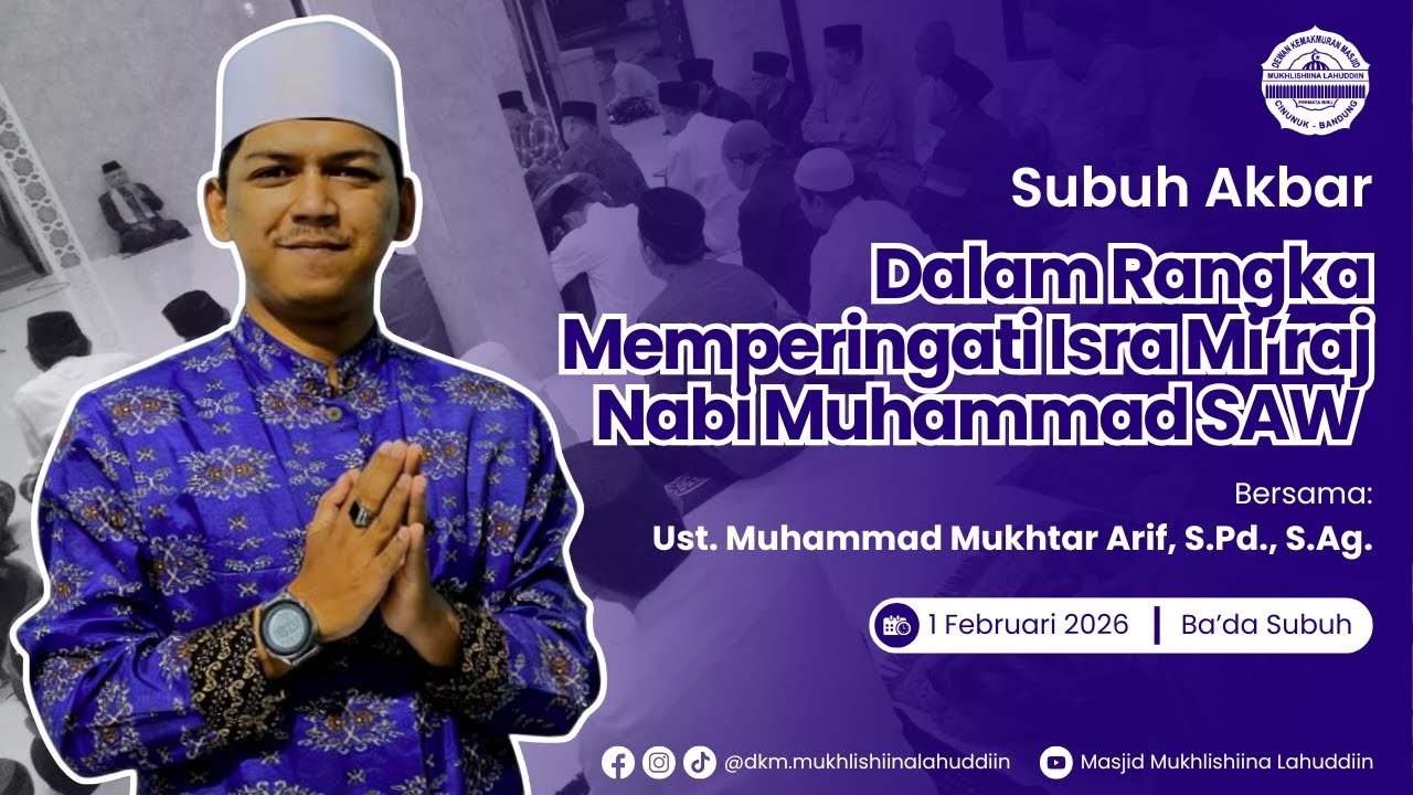 Subuh Akbar - Hikmah Isra Mi'raj Nabi Muhammad SAW 1447 H | Ust. Muhammad Mukhtar Arif, S.Pd., S.Ag.