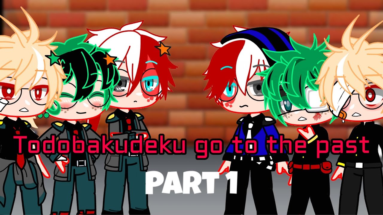 Todobakudeku go to the past|| Part 1||Bnha|| lil Tdbkdk?|| inspired|| Gacha club||x.Mushroom_Saki.x
