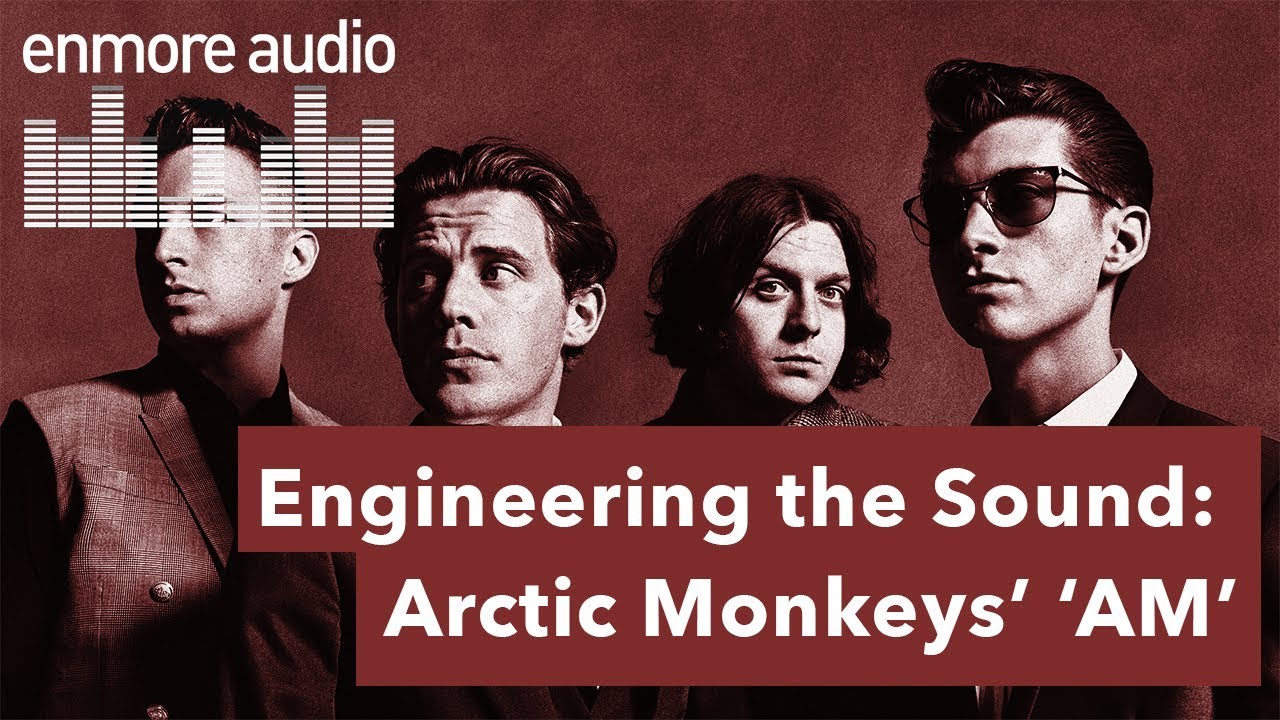 Engineering the Sound: Arctic Monkeys – AM