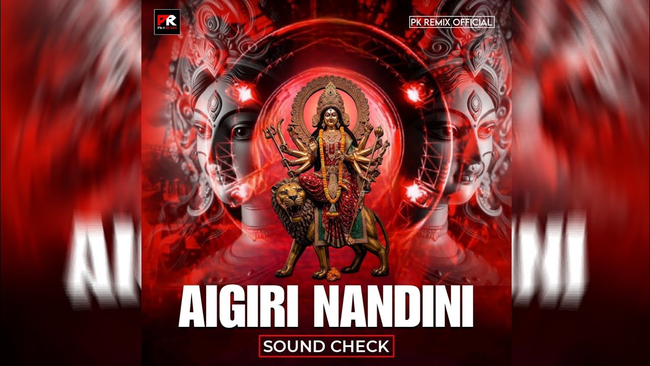 AIGIRI NANDINI - SOUND CHECK || DJ PK REMIX 