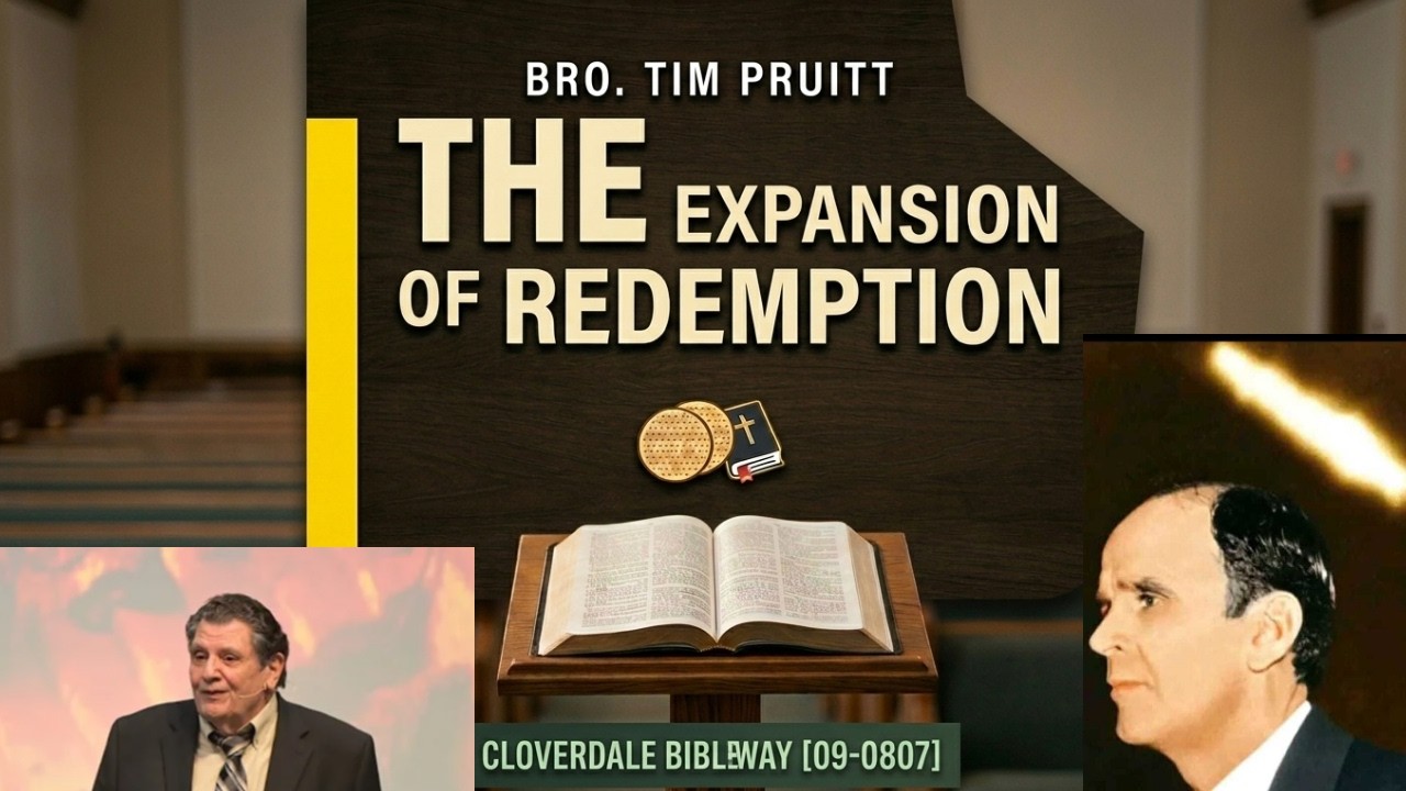 The Expansion of Redemption | Bro Tim Pruitt [ Cloverdale Bibleway 09-0807]