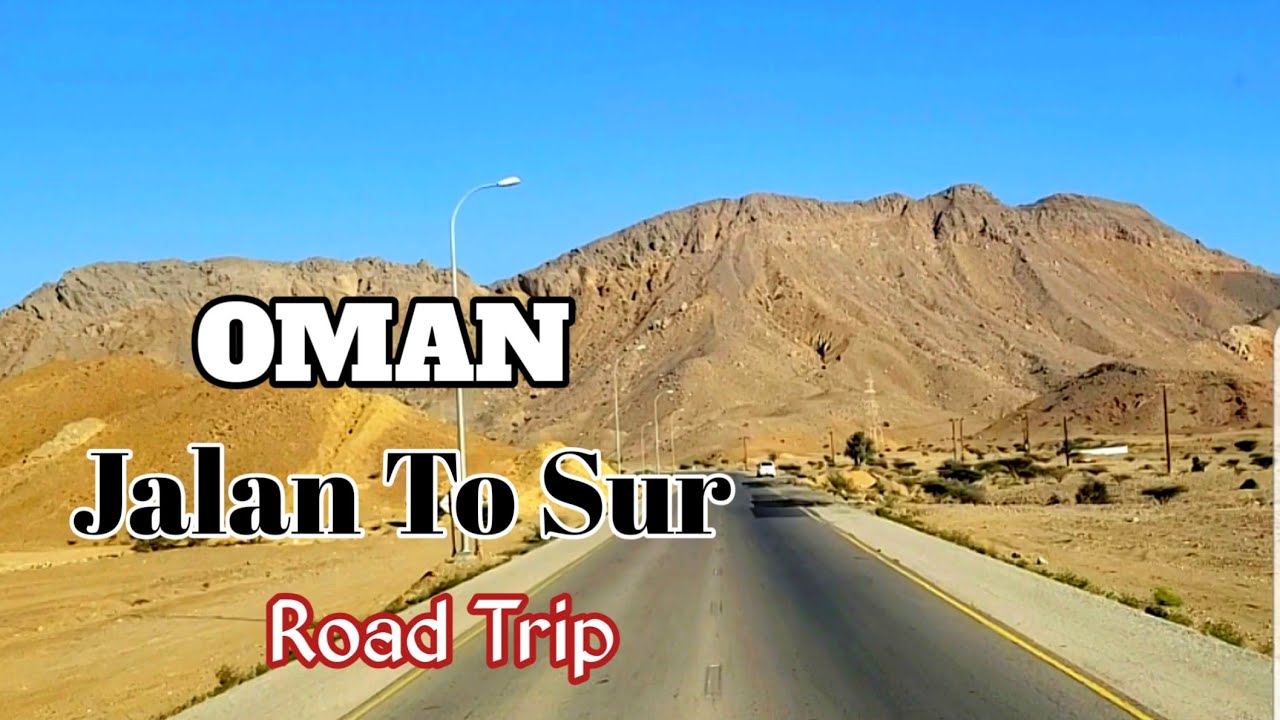 Jalan Muscat Expressway To Sur Road Trip| Jalan Muscat Oman| Sur Muscat