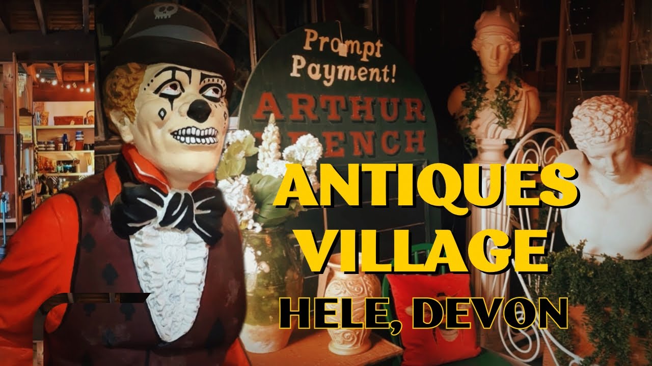 The Antiques Village, Hele, Devon. As Seen on Bargain Hunt