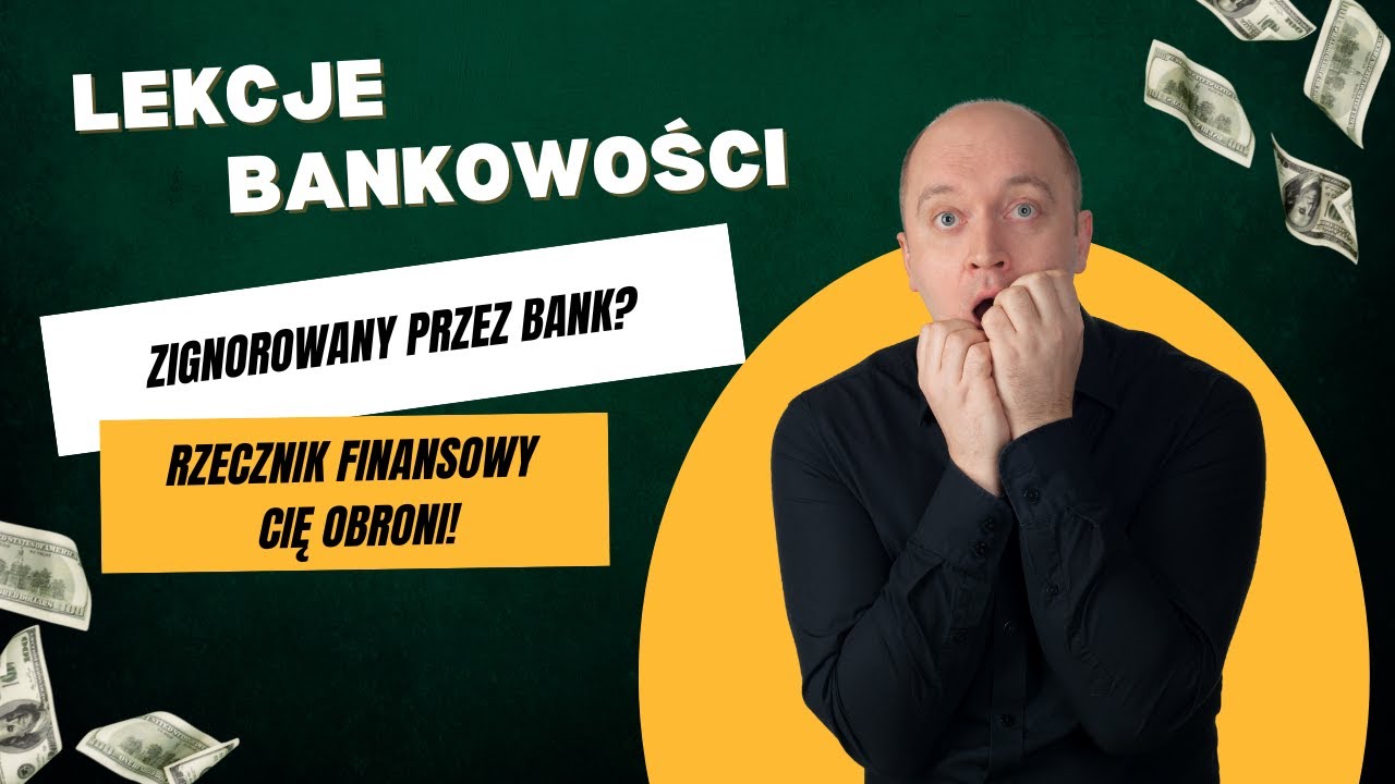 Rzecznik Finansowy &ndash; Twoje wsparcie w sporze z bankiem i ubezpieczycielem | Lekcja bankowości