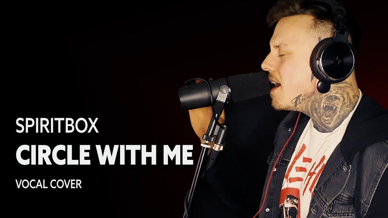 Spiritbox - Circle With Me (Vocal Cover)