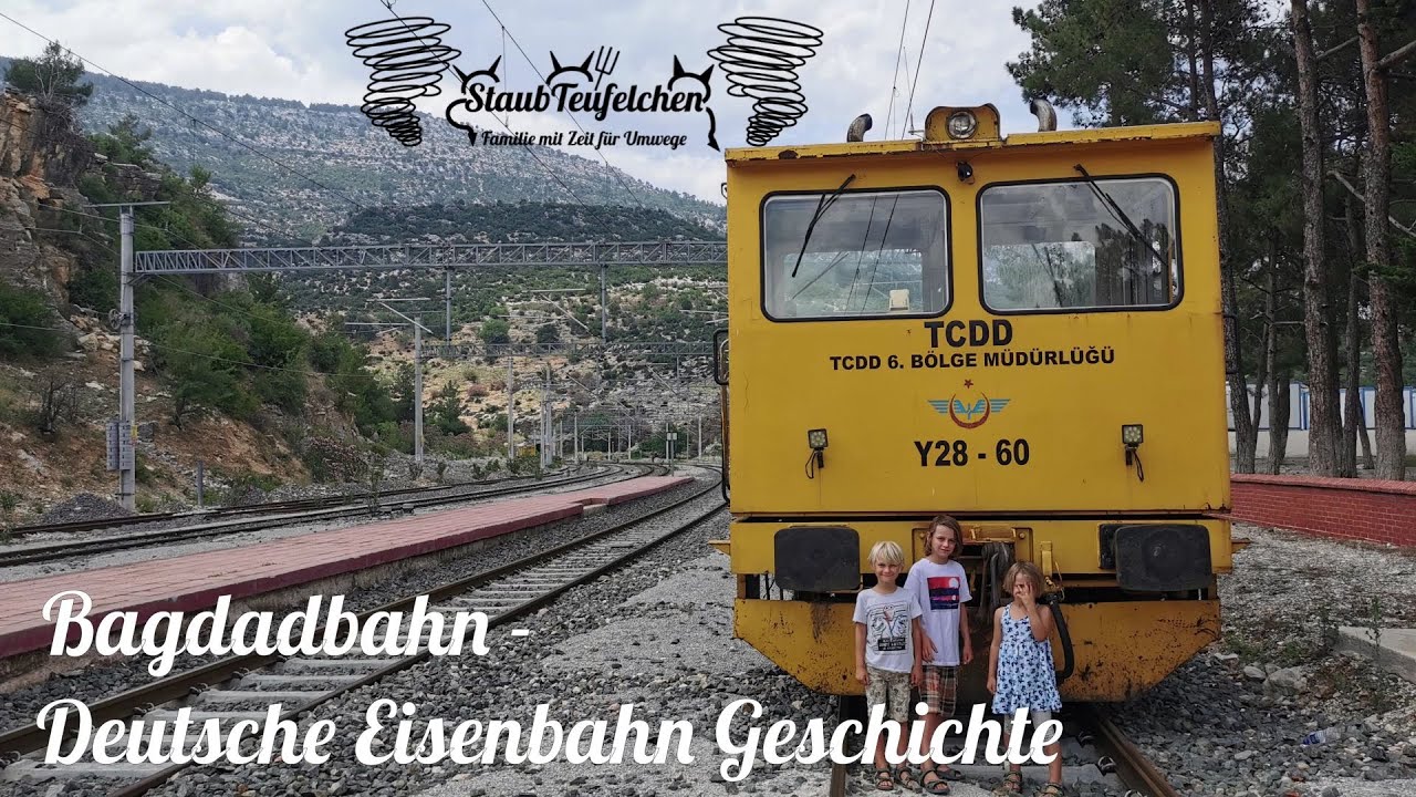 [54] Bagdadbahn - im Wirbel der Deutschen Eisenbahn Geschichte /Allrad Wohnmobil Türkei