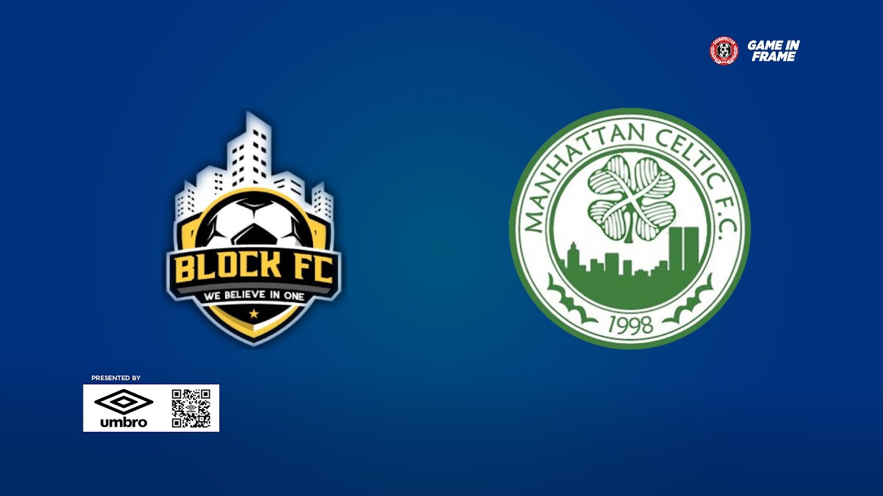 Block FC vs Manhattan Celtic | Cosmopolitan Soccer League Division 1