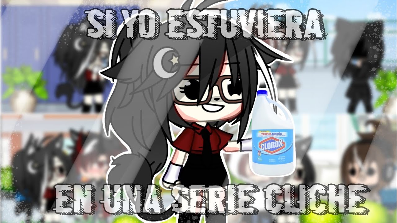 💥Si yo estuviera en una serie cliché💥🤡🔨//GL//[Kano_Steele]