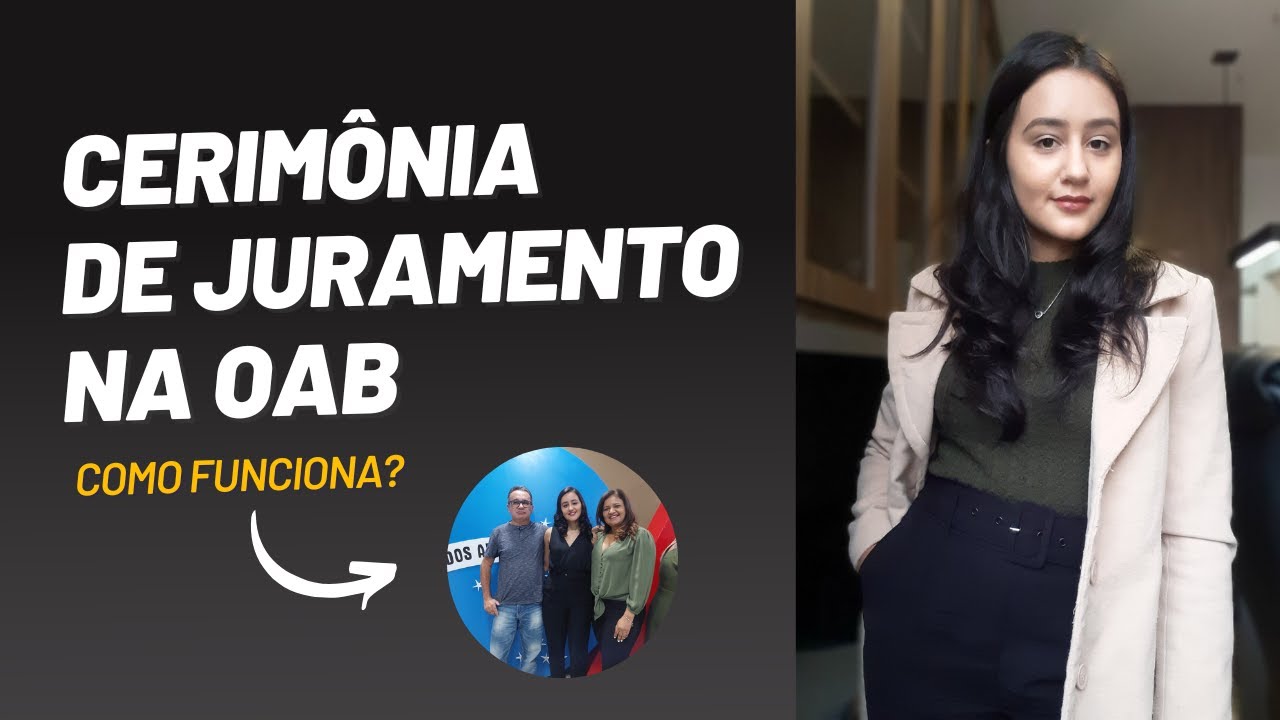 Cerimônia de Juramento na OAB: Como funciona? Tempo de duração, padrinhos, roupa e etc.