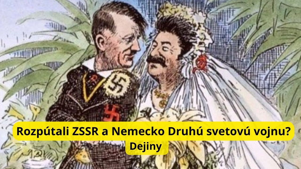 Rozp&uacute;tali Sovietsky zv&auml;z a Nemecko Druh&uacute; svetov&uacute; vojnu? Dejiny