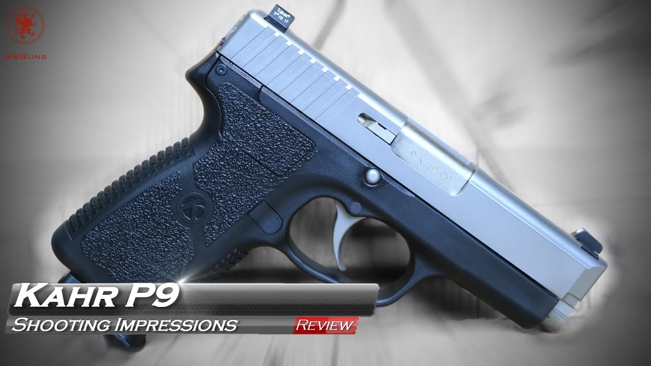 Kahr P9 Shooting Impressions
