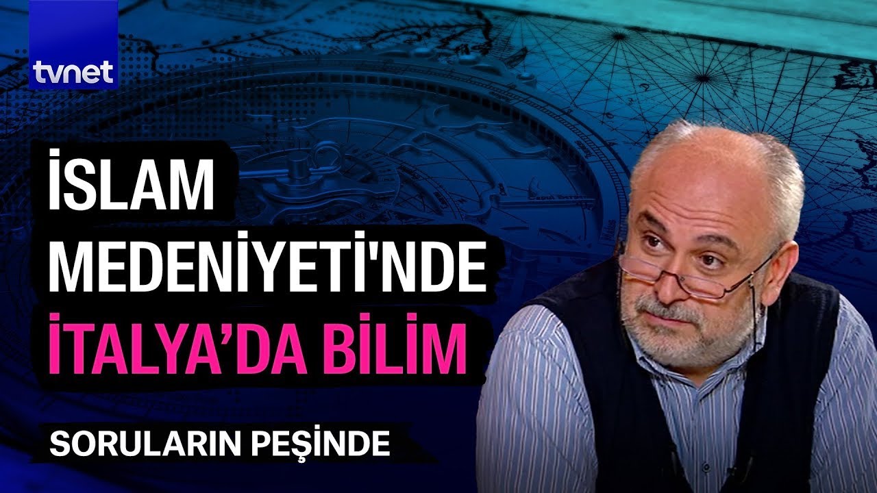 İslam medeniyetinden Avrupa'ya uzanan bilim ve felsefe | Soruların Peşinde