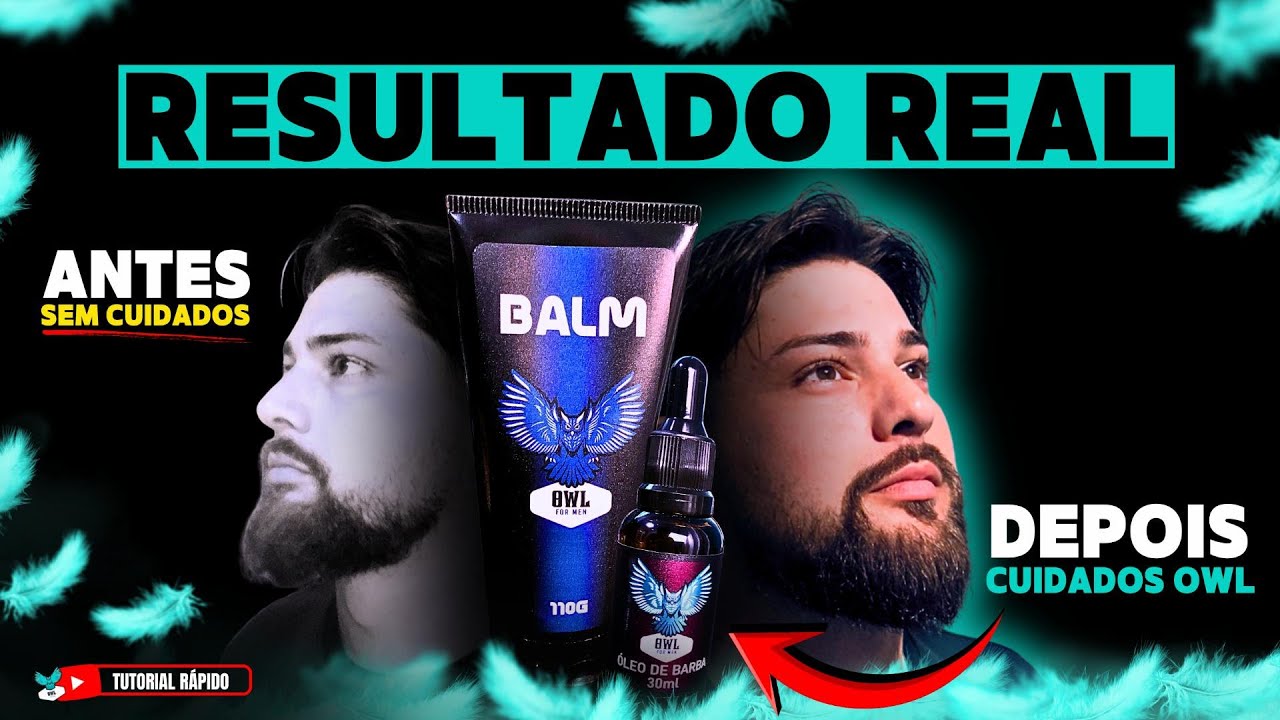 ANTES e DEPOIS: Resultados Reais( INCRÍVEL ) com Balm Hidratante e Óleo de barba Owl for Men !