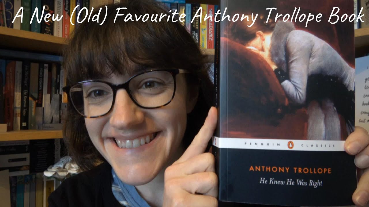 A New (Old) Favourite Anthony Trollope | He Knew He Was Right