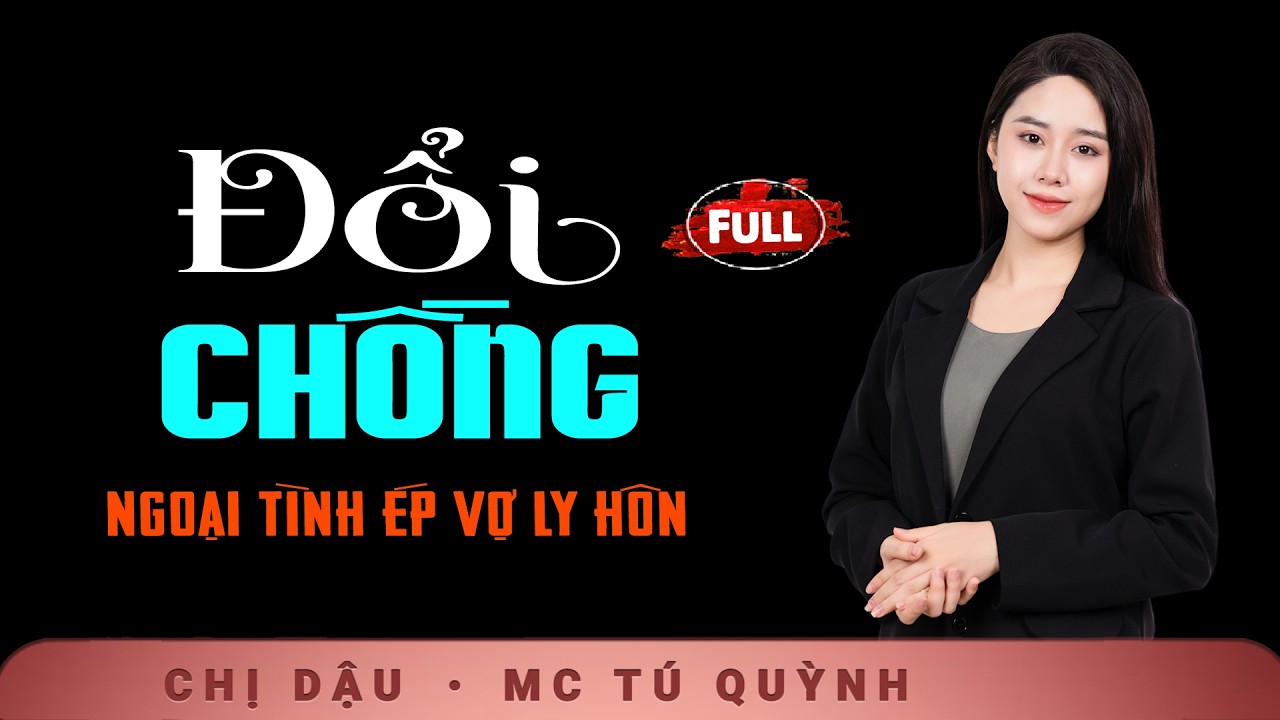 [GAY CẤN] Đổi Chồng - Truyện Tâm Sự Thầm Kín - Nghe Tú Quỳnh đọc để cảm nhận sự trọn vẹn của cảm xúc