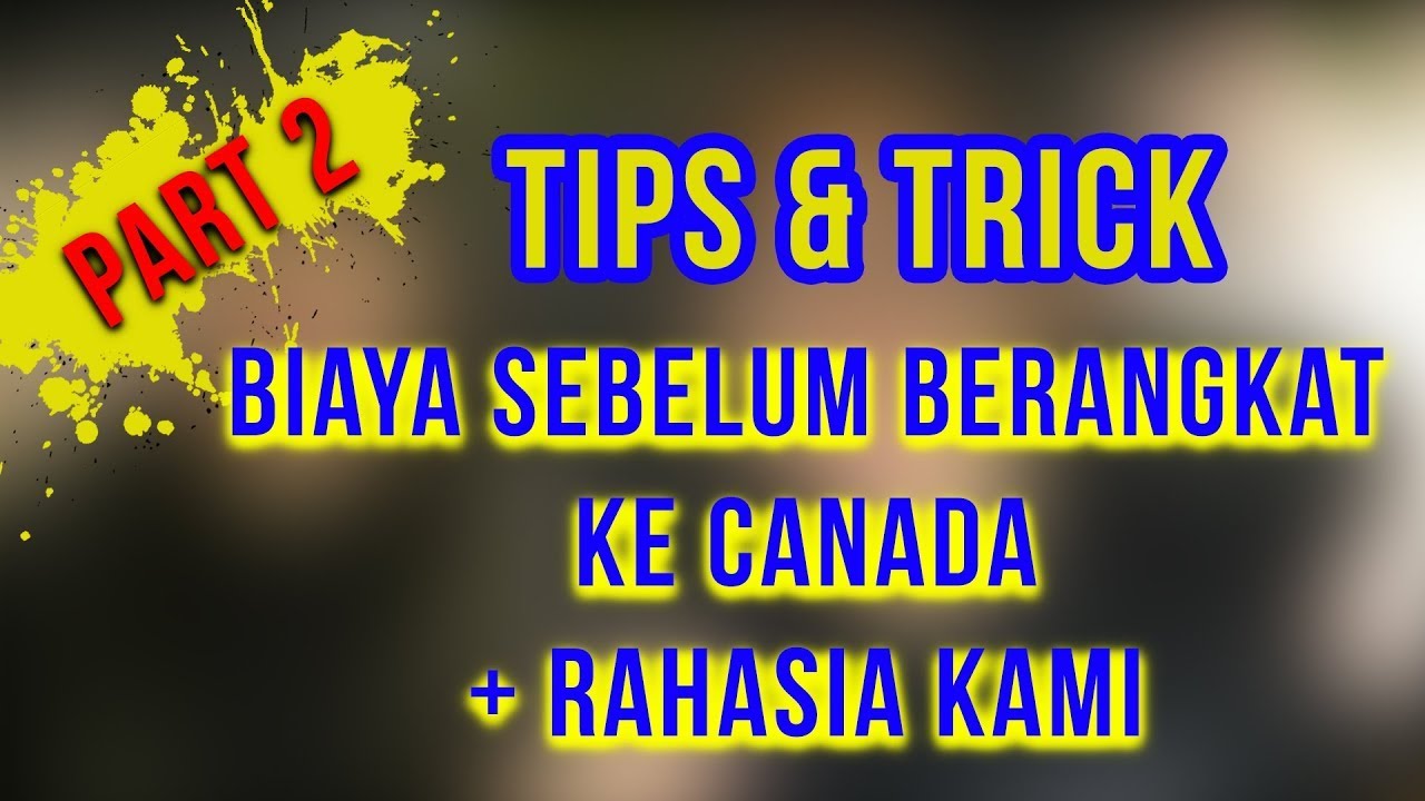 PART 2 || BIAYA YG HARUS DISIAPKAN UNTUK KULIAH DI KANADA (Reupload)