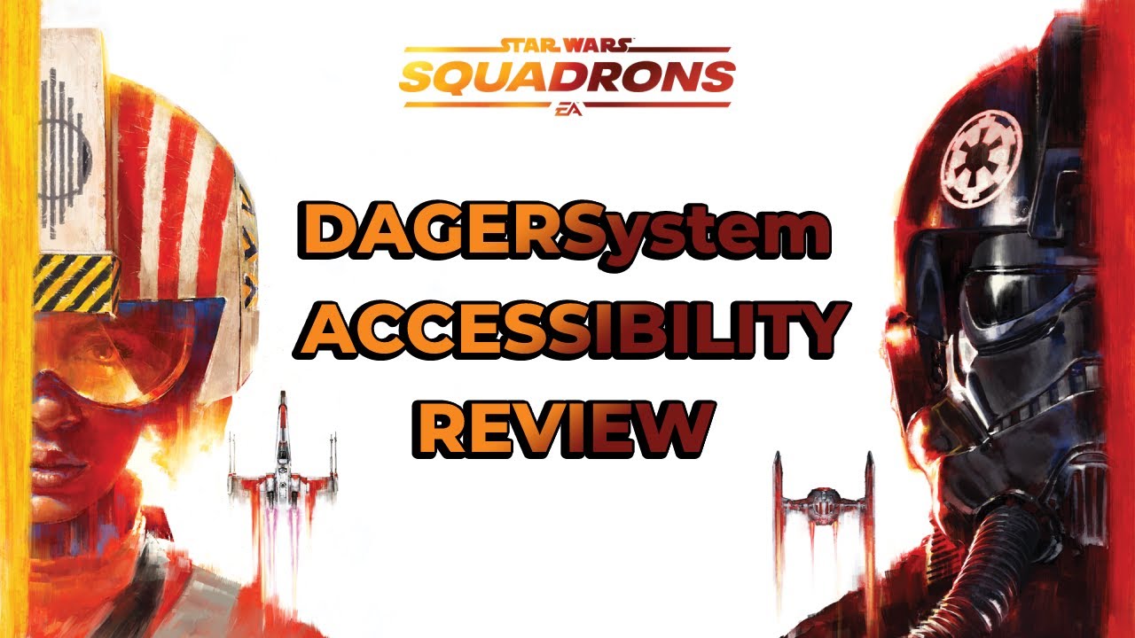 DAGERSystem&rsquo;s Star Wars Squadrons Accessibility Review