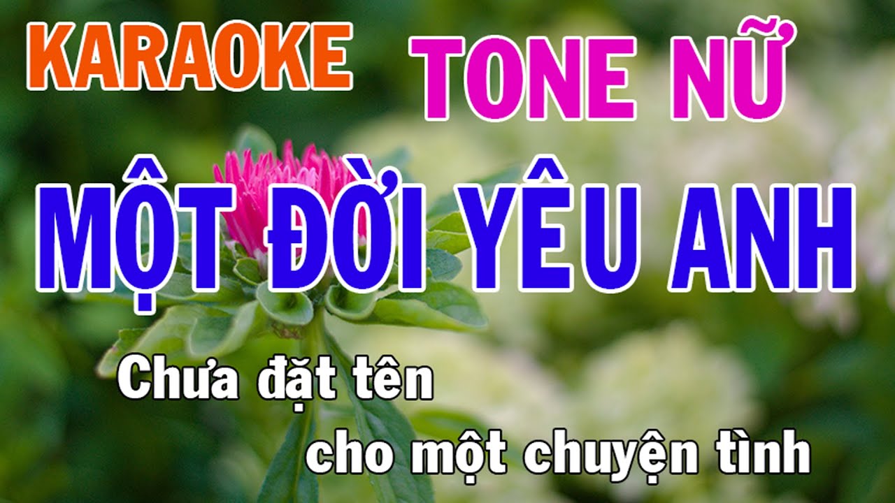 Một Đời Yêu Anh Karaoke Tone Nữ Nhạc Sống - Phối Mới Dễ Hát - Nhật Nguyễn