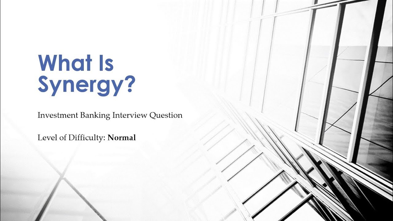 Mock Investment Banking Interview Question – What Is Synergy?