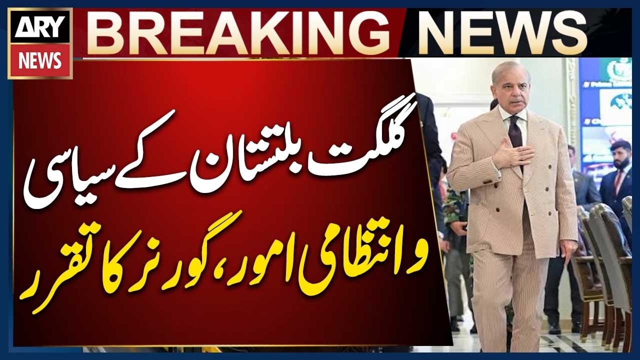 Gilgit-Baltistan Political and Administrative Affairs: Governor Appointment in Focus