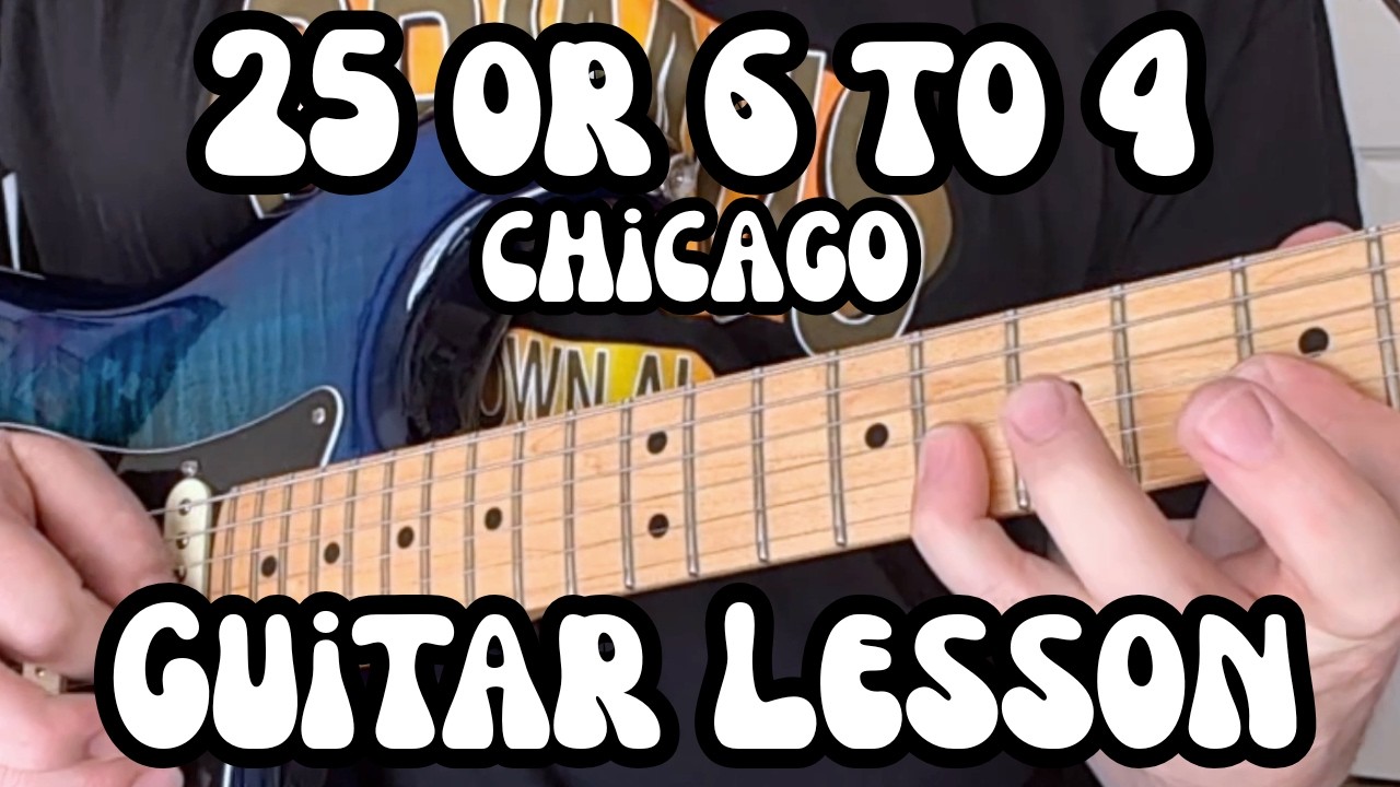 25 OR 6 TO 4 Guitar Lesson CHICAGO w/ Tabs & Solos (Terry Kath)