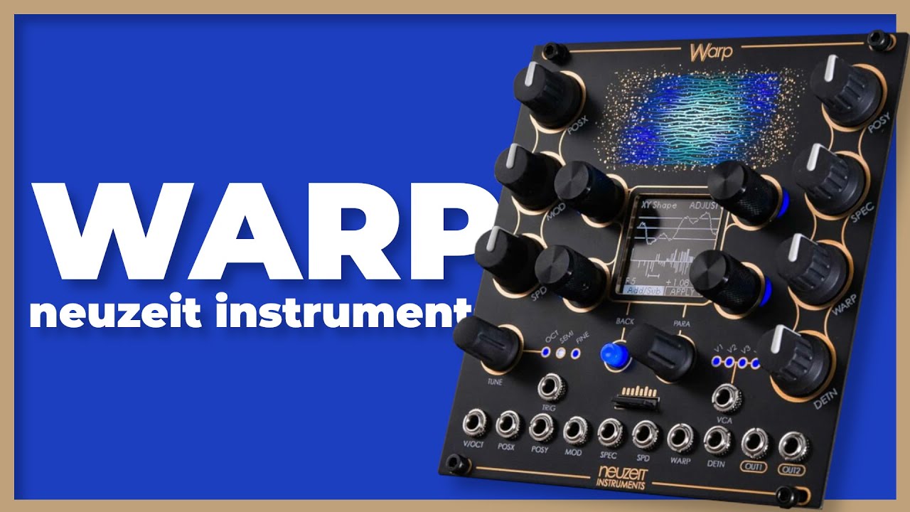 Neuzeit Instruments WARP - Voix de synthèse complète. Revutoriel (revue et tutoriel).