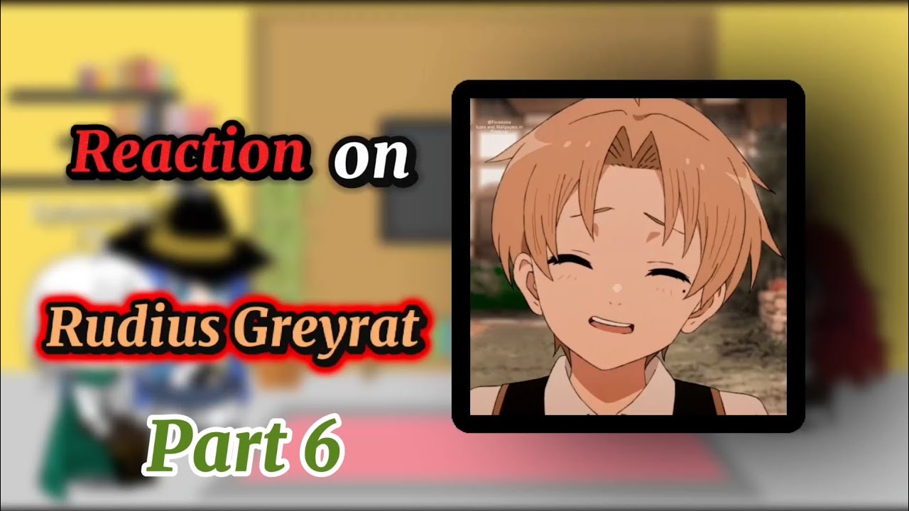 Reaction to Rudius Greyrat / Реакция на Рудеуса Грейрата [RU🇷🇺ENG🇺🇲] Part/ Часть 6