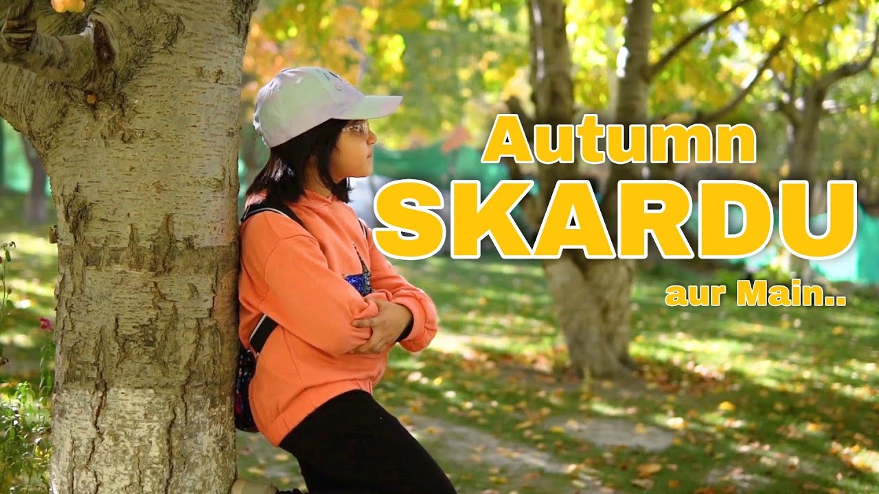 Autumn in Skardu |Heavenly Skardu | Vlog |