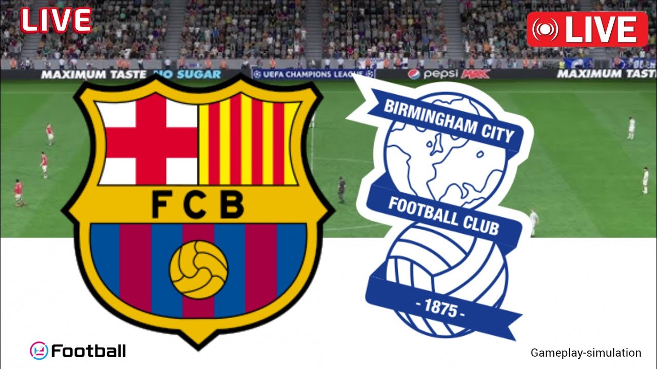 FC Barcelona vs Birmingham City now | Club Friendly 2026 | eFootball Match ⚽ (Simulation)