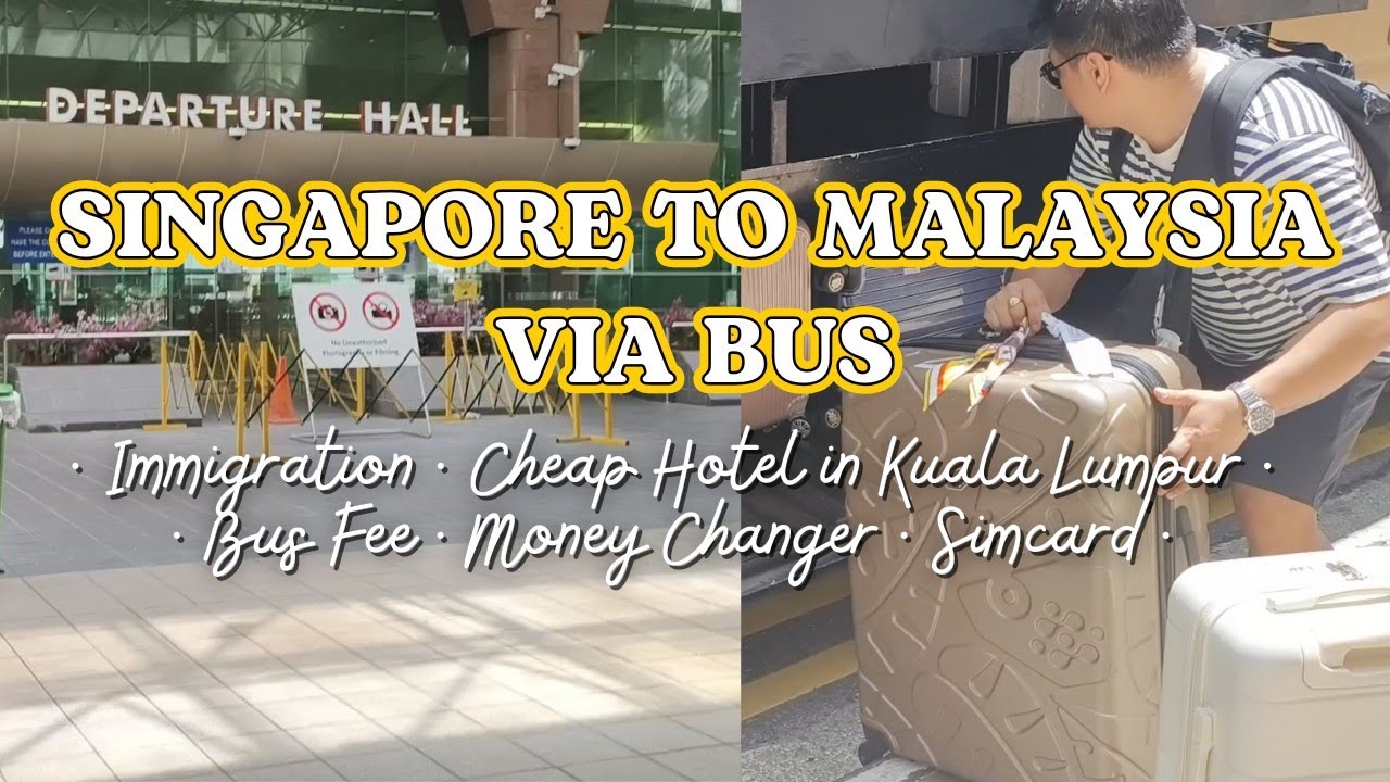 SINGAPORE-MALAYSIA 2024 P8: BUS GOING TO MALAYSIA, MURANG HOTEL SA KL, IMMIGRATION, SIMCARD, FOREX