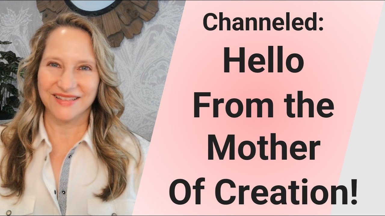 Channeled: Hello from the Mother of Creation!