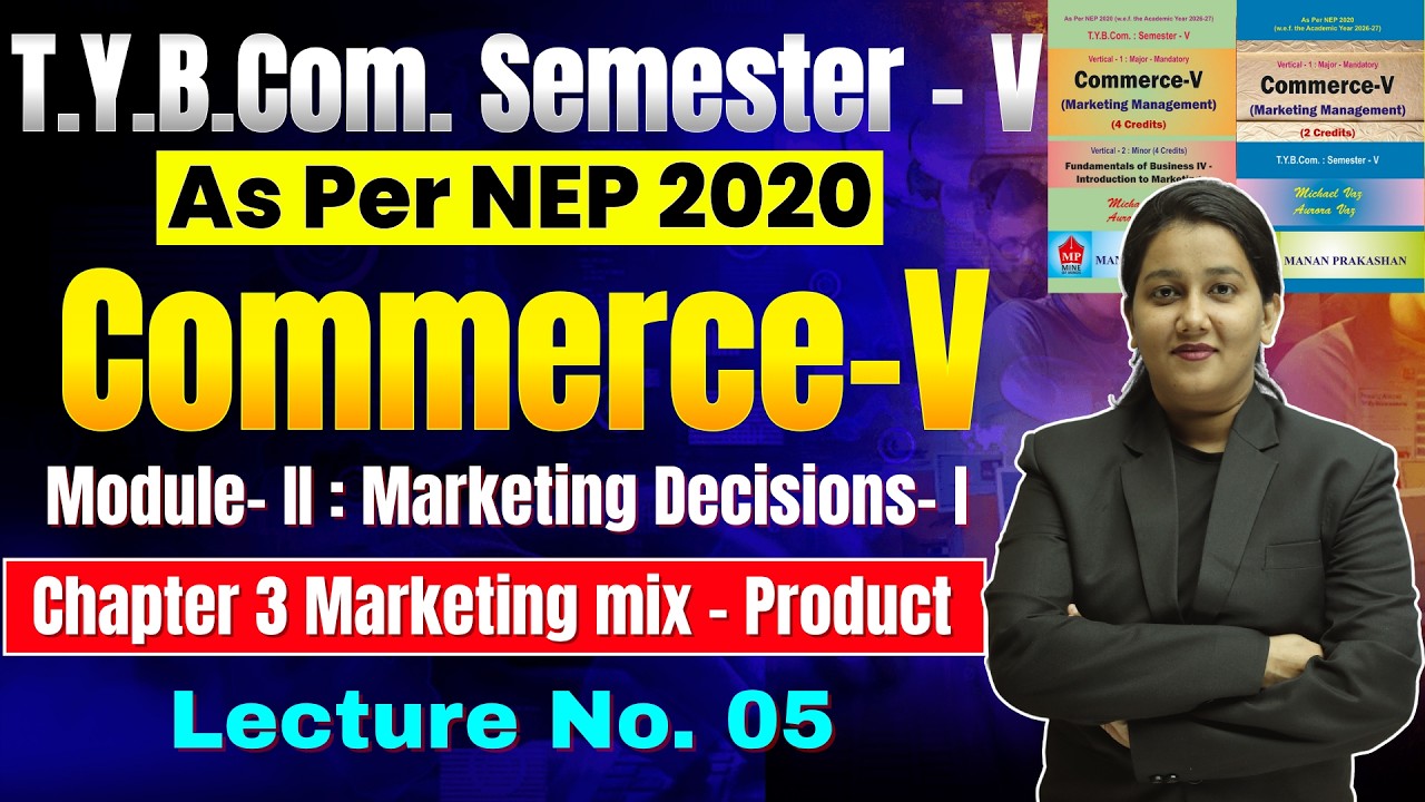 Commerce - V Marketing | TYBCOM Semester 5 | Module 2 Marketing Decisions - I | Lecture No. 5