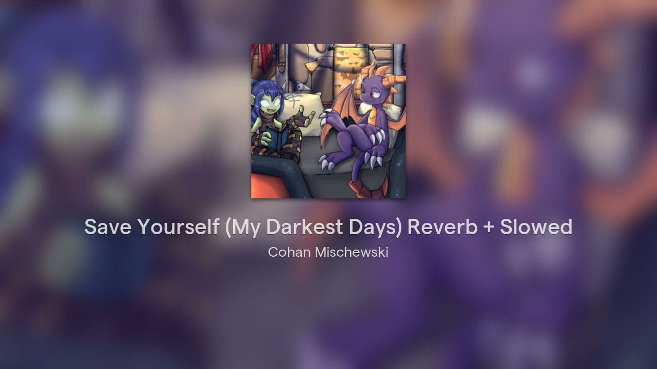 Save Yourself (My Darkest Days) Reverb + Slowed