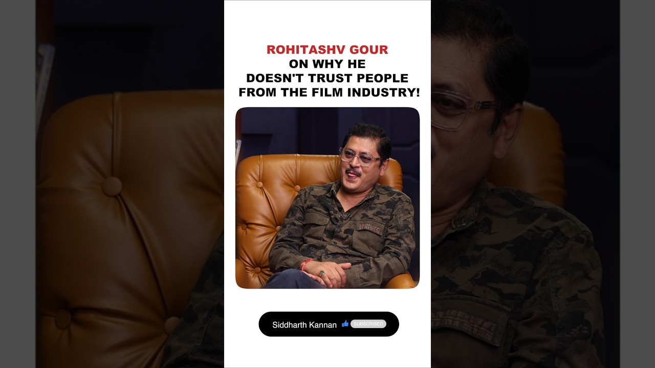 Rohitashv Gour on why he doesn't trust people from the film industry!