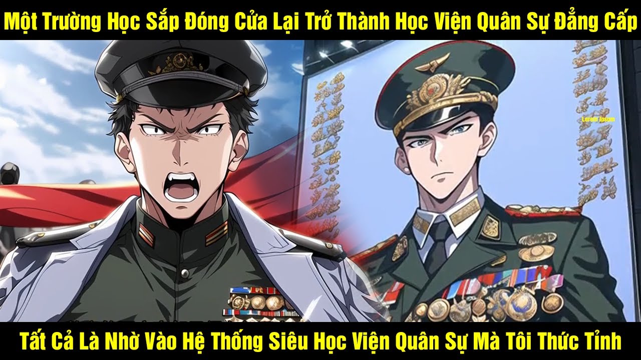 Một Trường Học Sắp Đóng Cửa Lại Trở Thành Học Viện Quân Sự Đẳng Cấp Nhờ Vào Hệ Thống Siêu Học Việ...
