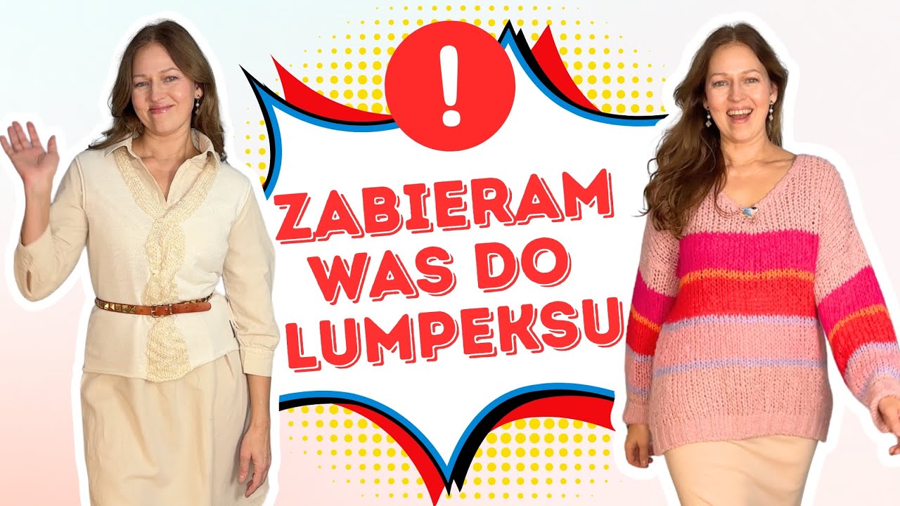 Zabieram Was do lumpeksu! M&oacute;j pierwszy raz w Sortex Bochnia! Perły z kaszmiru i wełny, cuda vintage!