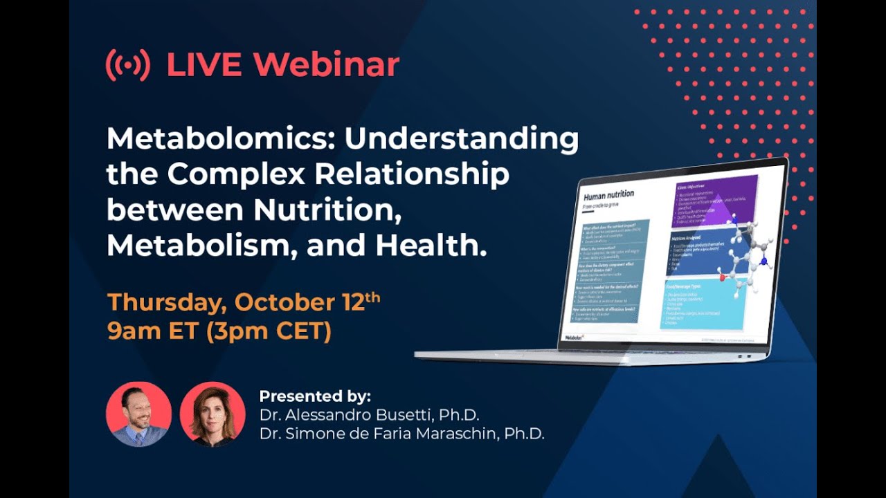 METABOLOMICS: Understanding The Complex Relationship Between Nutrition, Metabolism, and Health