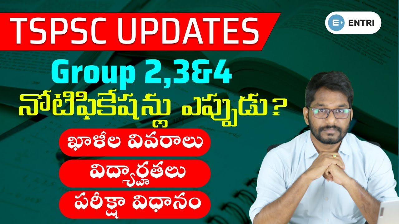 TSPSC Group 2,3&4 Notification 2022 Updates | Vacancies | Exam Pattern | Syllabus | Entri App Telugu
